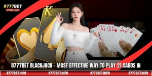 8777BET Blackjack - Most Effective Way To Play 21 Cards In