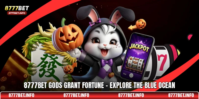 8777BET Gods Grant Fortune - Explore The Blue Ocean