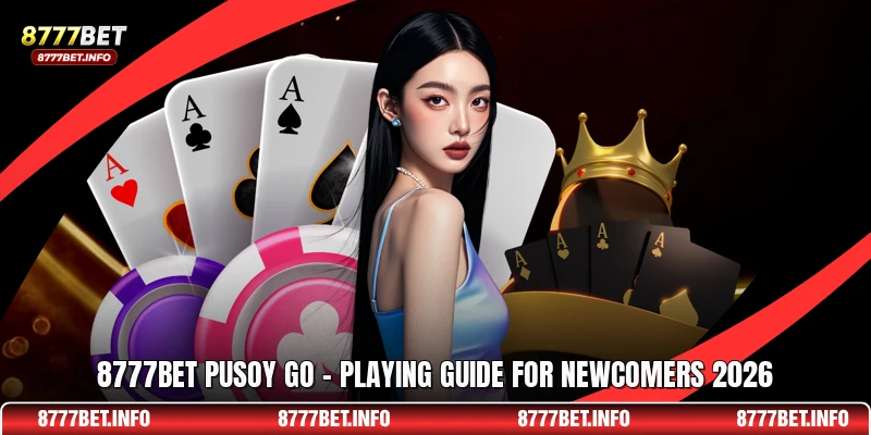 8777BET Pusoy Go - Playing Guide For Newcomers 2026