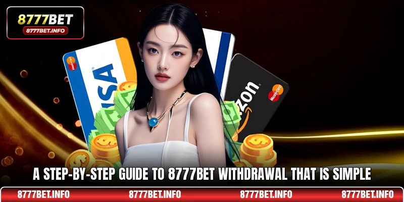 A step-by-step guide to 8777BET withdrawal that is simple