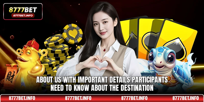 About us with important details participants need to know about the destination