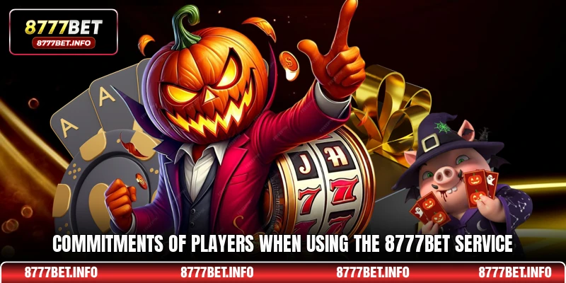 Commitments of players when using the 8777BET service