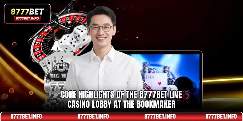 Core highlights of the 8777BET live casino lobby at the bookmaker