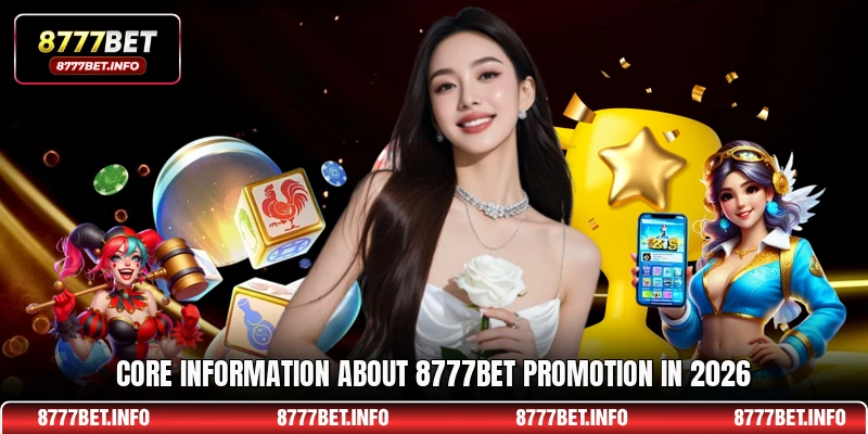 Core information about 8777BET promotion in 2026