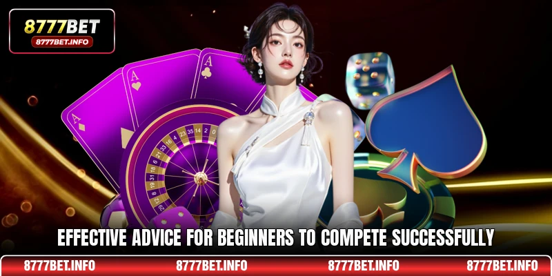 Effective advice for beginners to compete successfully