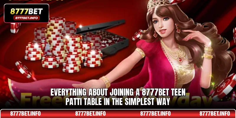 Everything about joining a 8777BET Teen Patti table in the simplest way