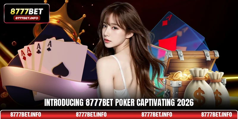 Introducing 8777BET Poker captivating 2026