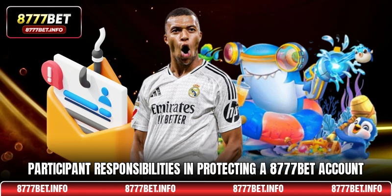 Participant responsibilities in protecting a 8777BET account