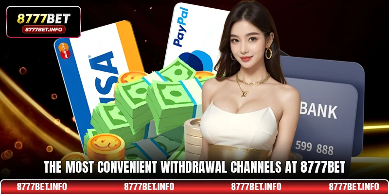 The most convenient withdrawal channels at 8777BET