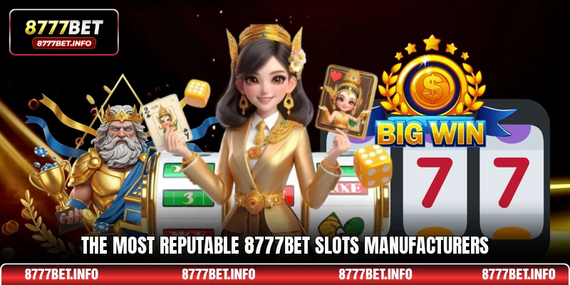 The most reputable 8777BET slots manufacturers