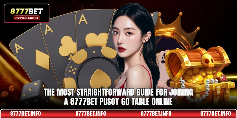 The most straightforward guide for joining a 8777BET Pusoy Go table online