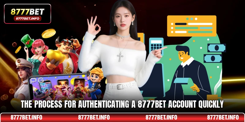 The process for authenticating a 8777BET account quickly